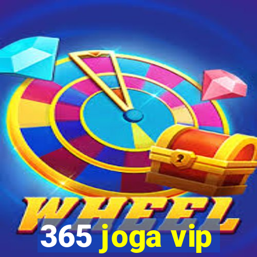 365 joga vip